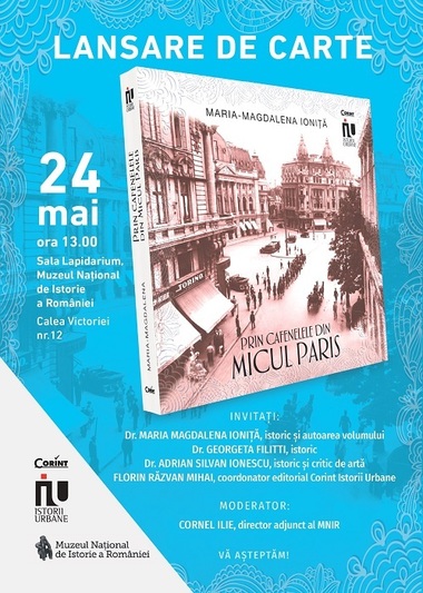 Volumul "Prin cafenelele din Micul Paris" întemeiate de polonezi, evrei sau greci, scrisă de Maria Magdalena Ioniţă, lansat la MNIR