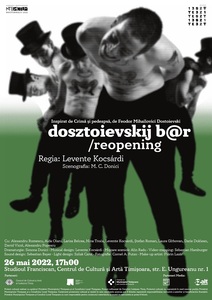 Spectacolul "dosztoievskij b@r/ reopening", inspirat de romanul "Crimă şi pedeapsă", la Festivalul Euroregional de Teatru Timişoara - TESZT 