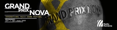 Festivalul Internaţional de Teatru Radiofonic Grand Prix Nova, organizat la Bucureşti între 14 şi 18 iunie