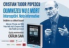 Cartea „Dumnezeu nu e mort. Interceptări. Note informative” de Cristian Tudor Popescu, prezentată la Iaşi