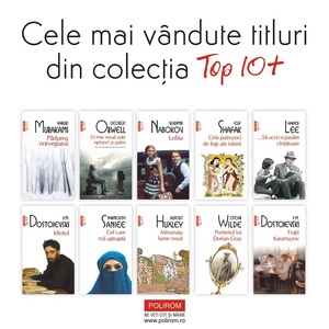Colecţia „Top 10+” a editurii Polirom numără 600 de titluri apărute. Cele mai vândute cărţi