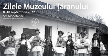 Zilele Muzeului Ţăranului, în perioada 8-18 septembrie: Expoziţii, lansări, ateliere, târg şi filme