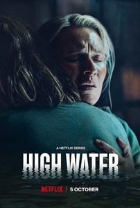 Serialul „High Water”, inspirat de evenimente reale, va avea premiera la 5 octombrie, pe Netflix - VIDEO