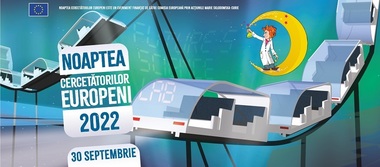 Noaptea Cercetătorilor 2022 - Observaţii astronomice, ateliere interactive pentru copii, spectacole cu roboţi, experimente cu ferofluide, senzori, plasme, în programul de la Bucureşti