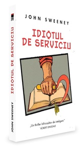 "Idiotul de serviciu", istoria primei mari minciuni sovietice, scrisă jurnalistul John Sweeney, a apărut în română