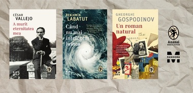 Integrala operei poetice a lui César Vallejo, un nou roman de Gheorghi Gospodinov şi una dintre cărţile-revelaţie ale ultimilor ani de Benjamín Labatut, noutăţi la Pandora M