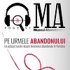 "Pe urmele abandonului", un podcast narativ şi de investigaţie, lansat pe Spotify şi YouTube