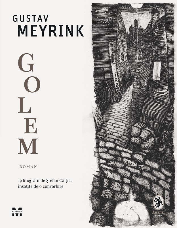 Romanul „Golem” de Gustav Meyrink a fost reeditat şi include 19 litografii de Ştefan Câlţia 