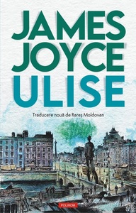 O nouă traducere a romanului „Ulise” de James Joyce, apărută la Editura Polirom