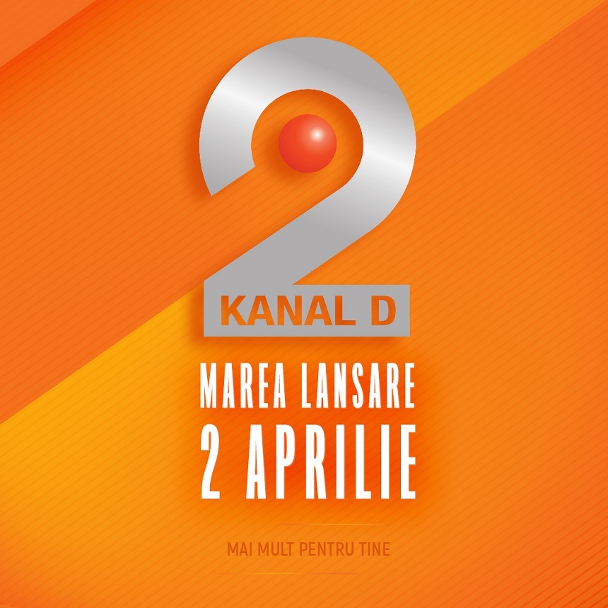 Kanal D2, o noua staţie generalistă, va emite din 2 aprilie