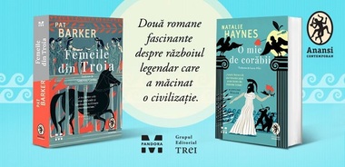 Două romane despre legendarul Război Troian care a măcinat o civilizaţie, văzut din perspectiva feminină, publicate de editura Pandora M