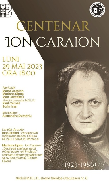 Centenarul Ion Caraion, la Muzeul Naţional al Literaturii Române: Un volum despre colaborarea scriitorului cu securitatea, lansat
