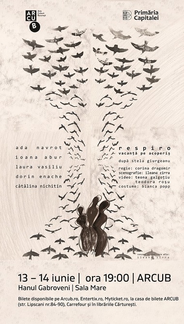 Teatru independent la ARCUB - Comedia dulce-amară „Respiro - Vacanţă pe acoperiş” se joacă pe 13 şi 14 iunie la Sala Mare