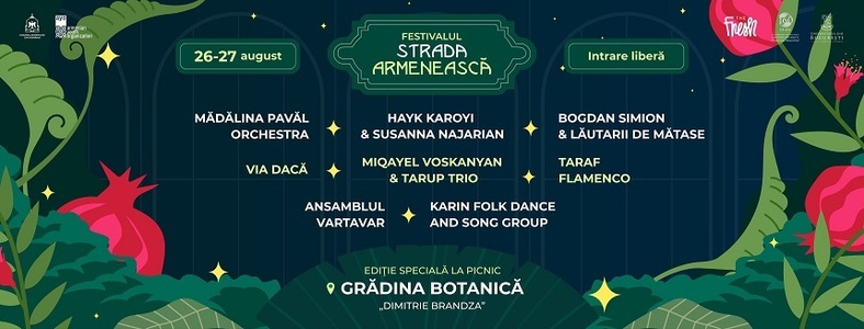 Festivalul Strada Armenească va avea loc sâmbătă şi duminică, la Grădina Botanică. Intrarea în zona evenimentului este liberă