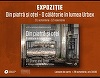 Expoziţia "Din piatră şi oţel - o călătorie în lumea Urbex", realizată de ASR Sofia a României, la Galateca