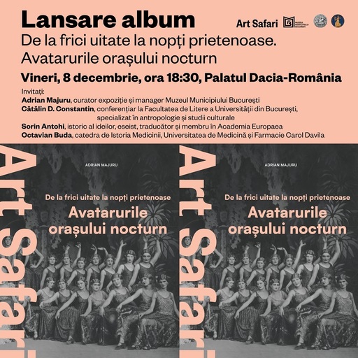 Albumul expoziţiei „De la frici uitate, la nopţi prietenoase. Avatarurile oraşului nocturn”, lansat la Art Safari