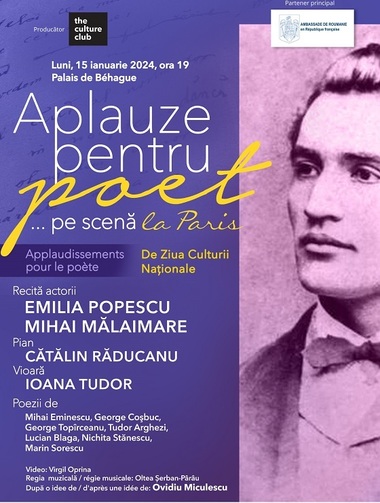 Spectacolul "Aplauze pentru poet… pe scenă", la Paris, de Ziua Culturii Naţionale