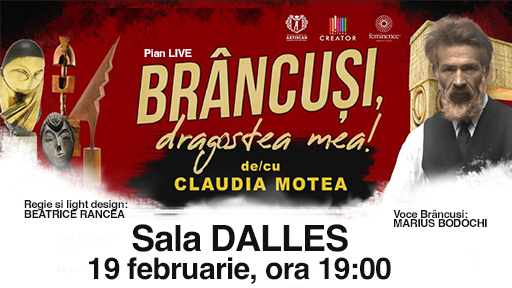 Spectacolul multimedia „Brâncuşi, dragostea mea!” regizat de Beatrice Rancea, prezentat la Sala Dalles
