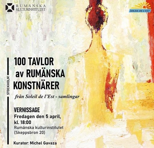 O sută de tablouri semnate de Gheorghe I. Anghel, Sorin Ilfoveanu, Suzana Fântânariu, Ştefan Pelmuş, Ion Sălişteanu din colecţiile Soleil de l'Est, la ICR Stockholm
