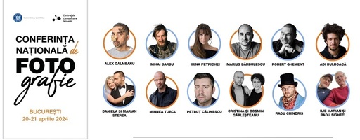Conferinţa Naţională de Fotografie, în 20 şi 21 aprilie, la Muzeul Naţional de Artă al României - Alex Gâlmeanu, Petruţ Călinescu, Mihai Barbu, Irina Petrichei, între participanţi