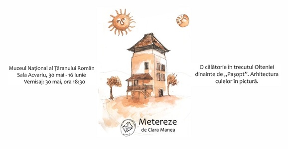 Arhitectura culelor şi conacelor fortificate din Oltenia, în expoziţia de pictură "Metereze" de la Muzeul Ţăranului