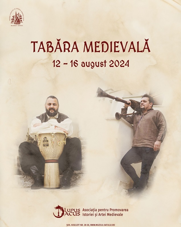 Tabără Medievală la Muzeul Naţional al Satului „Dimitrie Gusti”, între 12 şi 16 august