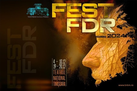 Festivalul European al Spectacolului Timişoara - Festival al Dramaturgiei Româneşti, între 4 şi 20 decembrie