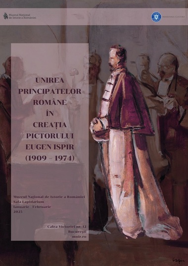 Unirea Principatelor Române - Şase lucrări de artă plastică create de Eugen Ispir, expuse pentru prima dată la Muzeul Naţional de Istorie a României