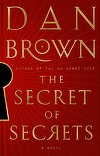Noul roman al lui Dan Brown, „The Secret of Secrets”, va apărea în română în această toamnă