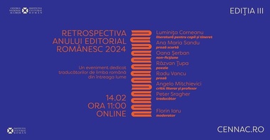 „Retrospectiva anului editorial românesc 2024”, prezentată de ICR traducătorilor de limba română. Scriitorii vor comenta online actualitatea literară în ansamblu