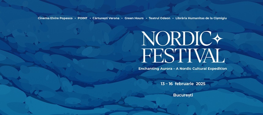 Nordic Festival, prima ediţie la Bucureşti - Filme premiate, dezbateri cu invitaţi speciali, evenimente literare, concerte din cinci ţări participante