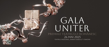 Gala Premiilor UNITER 2025 va avea loc, în 26 mai, la Teatrul Naţional „Marin Sorescu” Craiova / VIDEO