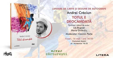 Volumul „Totul e deocamdată” de Andrei Crăciun, cu personaje care îşi brodează poveştile în jurul conceptului de „moment irepetabil”, lansat de Litera