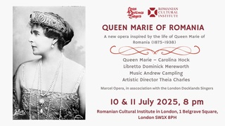 Spectacolul de operă „Queen Marie of Romania”, creaţie inedită a compozitorului Andrew Campling, la ICR Londra