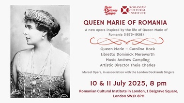 Spectacolul de operă „Queen Marie of Romania”, creaţie inedită a compozitorului Andrew Campling, la ICR Londra