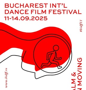 Bucharest International Dance Film Festival anunţă cea de-a XI-a ediţie: „Keep Calm and Keep On Moving”