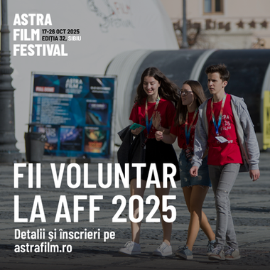 Înscrieri de voluntariat, de vineri până la 1 octombrie, la Astra Film Festival 