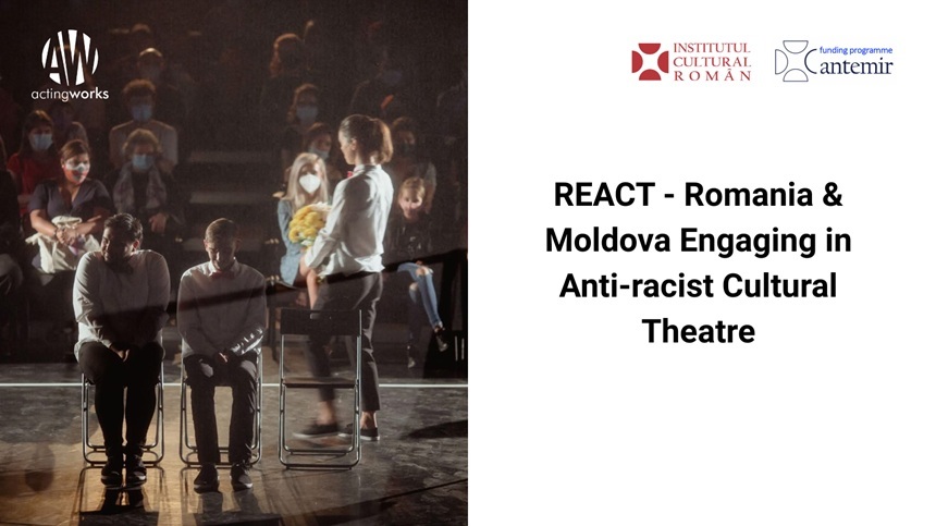 Proiectul REACT: Teatrul ca instrument împotriva rasismului uneşte artişti din România şi Republica Moldova