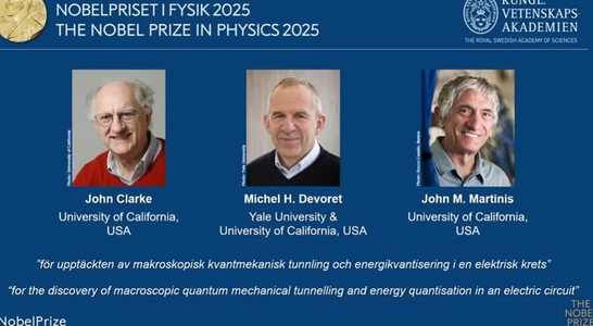 Premiul Nobel pentru Fizică 2025, acordat americanilor John Clarke, Michel H. Devoret şi John M. Martinis „pentru descoperirea tunelării cuantice macroscopice şi cuantificării energiei într-un circuit electric”/ VIDEO