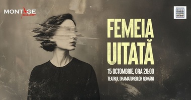 „Femeia uitată”, spectacol-manifest despre realitatea dureroasă a peste 30 de femei ucise în România în primele şapte luni ale acestui an, debutează la Bucureşti şi New York