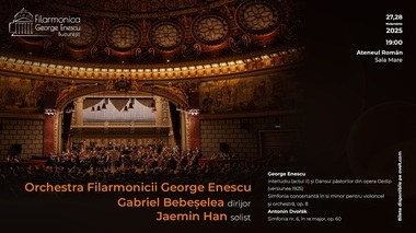 Omagiu lui Enescu, de Ziua Naţională - Concertele Orchestrei Filarmonicii „George Enescu”, sub bagheta lui Gabriel Bebeşelea şi cu Jaemin Han solist, la Ateneul Român
