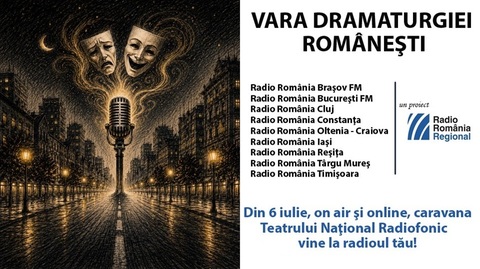 Caravana Teatrului Radiofonic revine în această vară pe frecvenţele Radio România Regional
