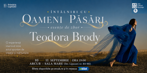 Teodora Brody prezintă la ARCUB „Întâlniri cu Oameni-Păsări - esenţe de zbor”: spectacole de muzică, dialog şi creaţie inspirate de Constantin Brâncuşi