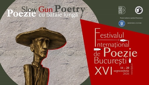 „Slow Gun Poetry/ Poezie cu bătaie lungă” - Festivalul Internaţional de Poezie Bucureşti revine cu cea de-a XVI-a ediţie/ Participanţi din 20 de ţări