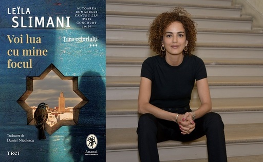 Leïla Slimani, una dintre marile voci ale literaturii francofone contemporane, încheie trilogia „Ţara celorlalţi” cu „Voi lua cu mine focul”