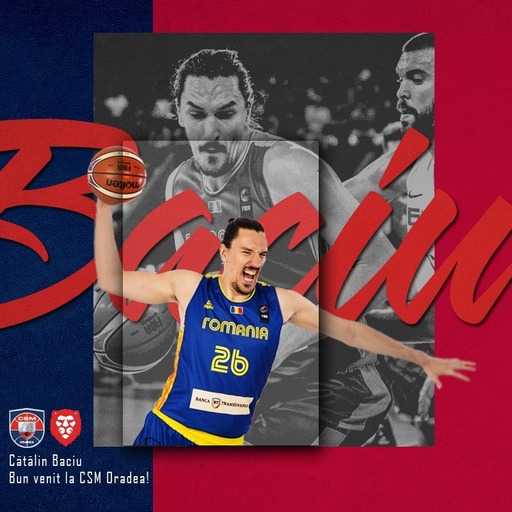 Cătălin Baciu, noul pivot al campioanei la baschet masculin CSM Oradea