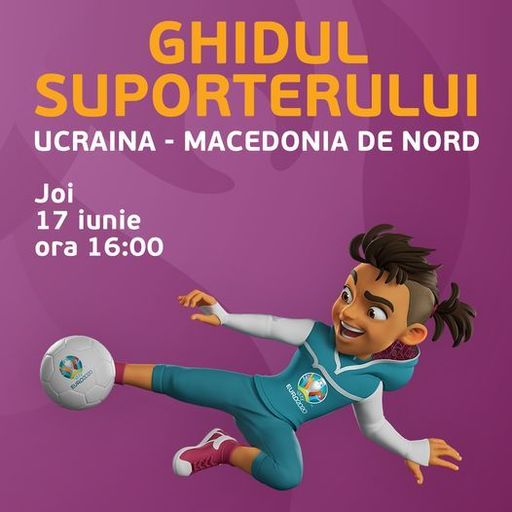 FRF: Ghidul suporterului pentru meciul Ucraina - Macedonia de Nord, de pe Arena Naţională