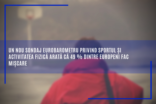 Un nou sondaj Eurobarometru privind sportul şi activitatea fizică arată că 49% dintre europeni fac mişcare