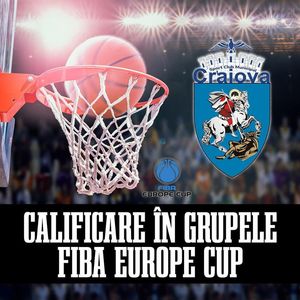 Baschet masculin: SCM Craiova, a treia echipă din România în grupele FIBA Europe Cup