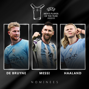 Nominalizaţii pentru premiul UEFA pentru cel mai bun fotbalist al anului: De Bruyne, Haaland, Messi